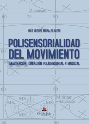 POLISENSORIALIDAD DEL MOVIMIENTO | 9788411752084 | MORALES NIETO, LUIS MIGUEL