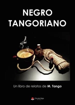 NEGRO TANGORIANO | 9788411376495 | TANGO, M.