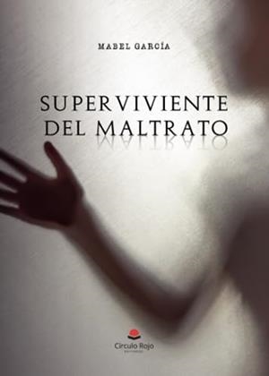 SUPERVIVIENTE DEL MALTRATO | 9788411892421 | GARCÍA, MABEL