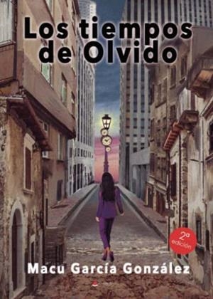 TIEMPOS DE OLVIDO, LOS | 9788411370028 | GARCÍA GONZÁLEZ, MACU