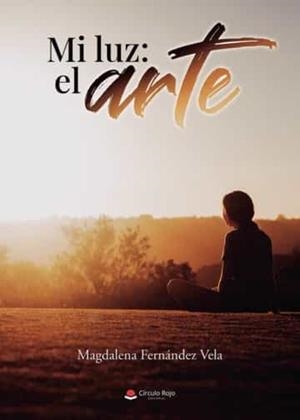 MI LUZ: EL ARTE | 9788411591805 | FERNÁNDEZ VELA, MAGDALENA