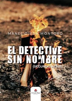DETECTIVE SIN NOMBRE (SEGUNDO ACTO), EL | 9788411376716 | OJEDA MONTORO, MANEL
