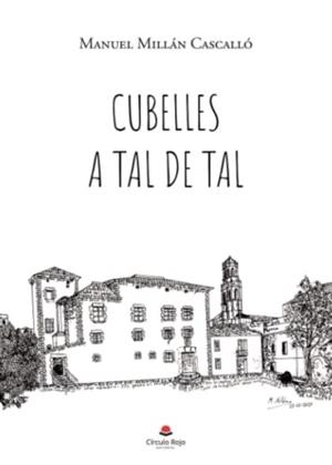CUBELLES A TAL DE TAL | 9788411117463 | MILLÁN CASCALLÓ, MANUEL