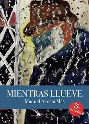 MIENTRAS LLUEVE | 9788411373630 | ACOSTA MÁS, MANUEL