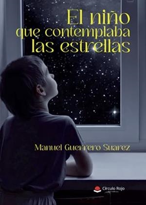 NIÑO QUE CONTEMPLABA LAS ESTRELLAS, EL | 9788411754316 | GUERRERO SUAREZ, MANUEL