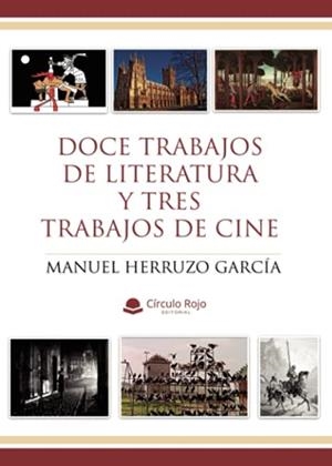 DOCE TRABAJOS DE LITERATURA Y TRES TRABAJOS DE CINE | 9788413749761 | HERRUZO GARCÍA, MANUEL