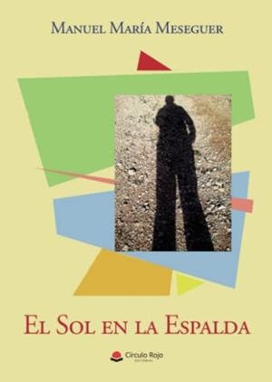 SOL EN LA ESPALDA, EL | 9788411372152 | MESEGUER, MANUEL MARÍA