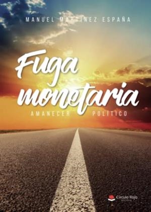 FUGA MONETARIA | 9788411450812 | MARTÍNEZ ESPAÑA, MANUEL