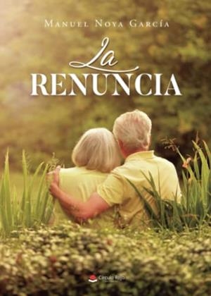 RENUNCIA, LA | 9788411597395 | NOYA GARCÍA, MANUEL