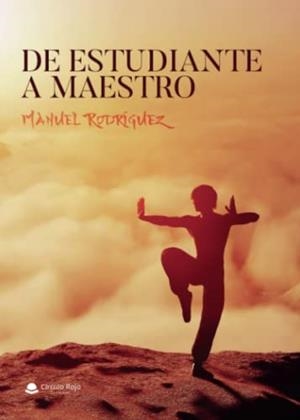 DE ESTUDIANTE A MAESTRO | 9788411556071 | RODRÍGUEZ, MANUEL