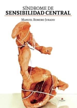 SÍNDROME DE SENSIBILIDAD CENTRAL | 9788411994538 | ROMERO JURADO, MANUEL