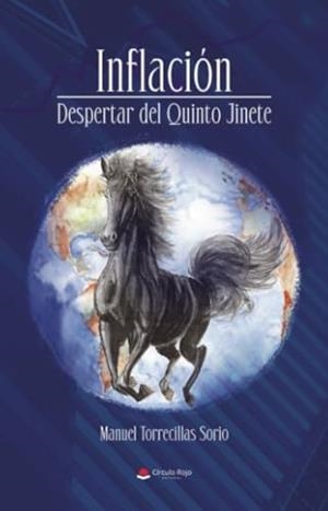 INFLACIÓN - DESPERTAR DEL QUINTO JINETE | 9788410738034 | TORRECILLAS SORIO, MANUEL