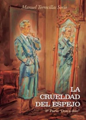 CRUELDAD DEL ESPEJO, LA | 9788411281225 | TORRECILLAS SORIO, MANUEL