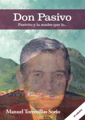 DON PASIVO, PASIVITO Y LA MADRE QUE LO... | 9788411459150 | TORRECILLAS SORIO, MANUEL