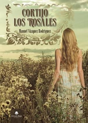 CORTIJO LOS ROSALES | 9788413984452 | VÁZQUEZ RODRÍGUEZ, MANUEL