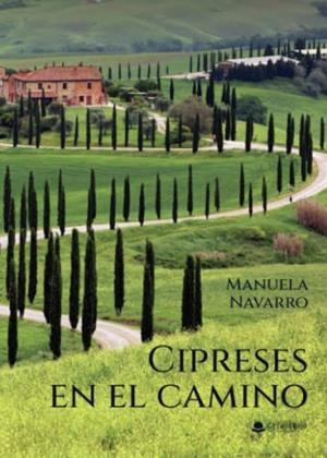 CIPRESES EN EL CAMINO | 9788411551960 | NAVARRO LÓPEZ, MANUELA