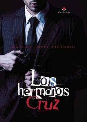 HERMANOS CRUZ, LOS | 9788411897204 | LÓPEZ VICTORIA, MARCOS