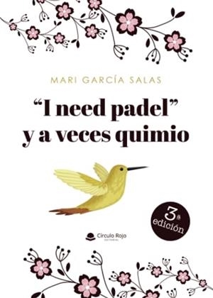 I NEED PADEL Y A VECES QUIMIO | 9788411378734 | GARCÍA SALAS, MARI