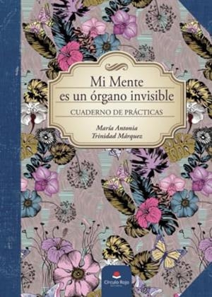 MI MENTE ES UN ÓRGANO INVISIBLE | 9788411553575 | TRINIDAD MÁRQUEZ, MARÍA ANTONIA