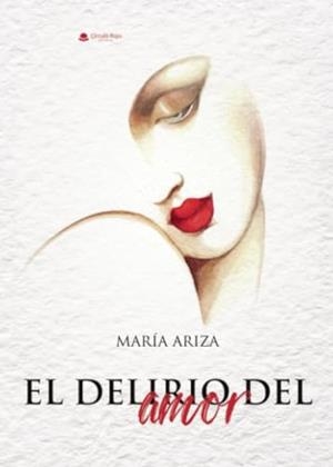 DELIRIO DEL AMOR, EL | 9788411898546 | ARIZA, MARÍA