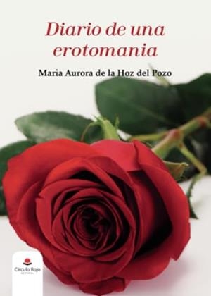 DIARIO DE UNA EROTOMANIA | 9788411047890 | DE LA HOZ DEL POZO, MARIA AURORA