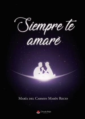 SIEMPRE TE AMARÉ | 9788411376105 | MARÍN RECIO, MARÍA DEL CARMEN