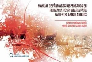 MANUAL DE FÁRMACOS DISPENSADOS EN FARMACIA HOSPITALARIA PARA PACIENTES AMBULATORIOS | 9788417723521 | SANTOS RUBIO, MARÍA DOLORES