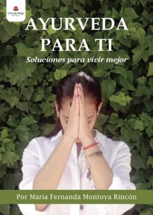 AYURVEDA PARA TI | 9788411044981 | MONTOYA RINCÓN, MARÍA FERNANDA