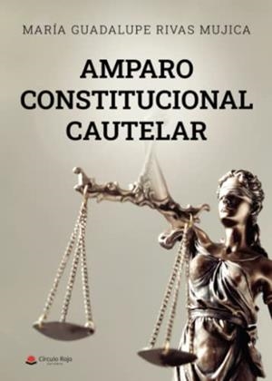 AMPARO CONSTITUCIONAL CAUTELAR EN LA JURISDICCIÓN | 9788411558327 | RIVAS MUJICA, MARÍA GUADALUPE