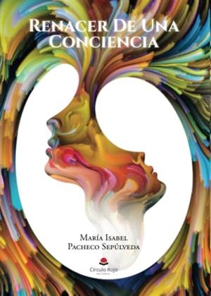 RENACER DE UNA CONCIENCIA | 9788413988184 | PACHECO SEPÚLVEDA, MARÍA ISABEL