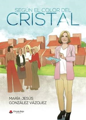 SEGÚN EL COLOR DEL CRISTAL | 9788413981291 | GONZÁLEZ VÁZQUEZ, MARÍA JESÚS