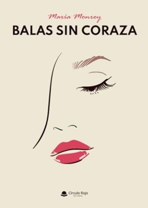 BALAS SIN CORAZA | 9788413981758 | MONROY, MARÍA