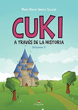 CUKI A TRAVÉS DE LA HISTORIA: VOLUMEN II | 9788411046381 | ANGULO SALAZAR, MARÍA NIEVES