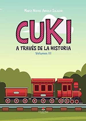 CUKI A TRAVÉS DE LA HISTORIA: VOLUMEN III | 9788411046398 | ANGULO SALAZAR, MARÍA NIEVES