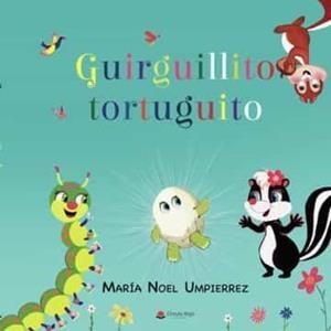 GUIRGUILLITO TORTUGUITO | 9788411047821 | NOEL UMPIERREZ, MARÍA