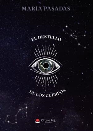DESTELLO DE LOS CUERPOS, EL | 9788411593403 | PASADAS, MARÍA