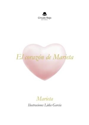 CORAZÓN DE MARIETA, EL | 9788410613331 | PÉREZ-OLAGÜE SERRA, MARÍA