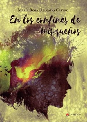 EN LOS CONFINES DE MIS SUEÑOS | 9788411280068 | DELGADO CASTRO, MARÍA ROSA