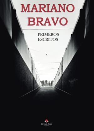 PRIMEROS ESCRITOS | 9788411118255 | BRAVO, MARIANO
