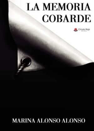 MEMORIA COBARDE, LA | 9788411551359 | ALONSO ALONSO, MARINA