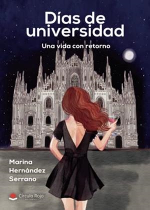 DÍAS DE UNIVERSIDAD : UNA VIDA CON RETORNO | 9788411040174 | HERNÁNDEZ SERRANO, MARINA