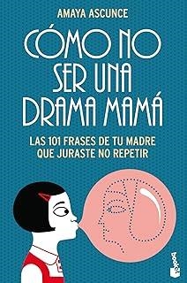 CÓMO NO SER UNA DRAMA MAMÁ | 9788408113133 | ASCUNCE, AMAYA
