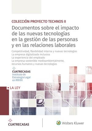 DOCUMENTOS SOBRE EL IMPACTO DE LAS NUEVAS TECNOLOGÍAS EN LA GESTIÓN DE LAS PERSONAS Y EN LAS RELACIONES LABORALES | 9788418662942 | INSTITUTO CUATRECASAS DE ESTRATEGIA LEGAL EN RRHH
