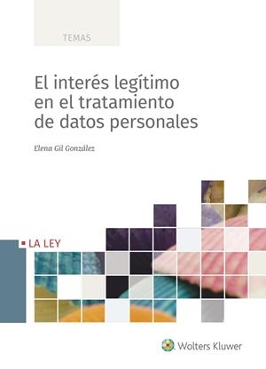 INTERÉS LEGÍTIMO EN EL TRATAMIENTO DE DATOS PERSONALES, EL | 9788419032263 | GIL GONZÁLEZ, ELENA