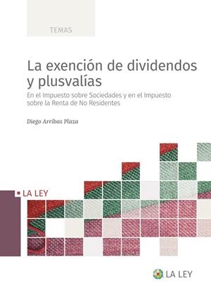 EXENCIÓN DE DIVIDENCOS Y PLUSVALÍAS, LA | 9788419032317 | ARRIBAS PLAZA, DIEGO