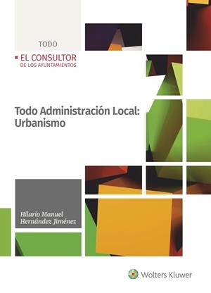 TODO ADMINISTRACIÓN LOCAL : URBANISMO ED. 2021 | 9788470528828 | HERNÁNDEZ JIMÉNEZ, HILARIO MANUEL