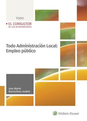 TODO ADMINISTRACIÓN LOCAL : EMPLEO PÚBLICO (ED. 2022) | 9788470528903 | BARRACHINA ANDRÉS, ANA MARÍA