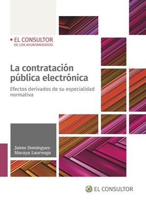 CONTRATACIÓN PÚBLICA ELECTRÓNICA, LA | 9788470529023 | DOMÍNGUEZ-MACAYA LAURNAGA, JAIME