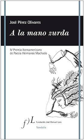 A LA MANO ZURDA | 9788496824553 | PÉREZ OLIVARES, JOSÉ