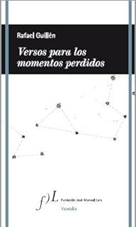 VERSOS PARA LOS MOMENTOS PERDIDOS | 9788496824737 | GUILLÉN, RAFAEL